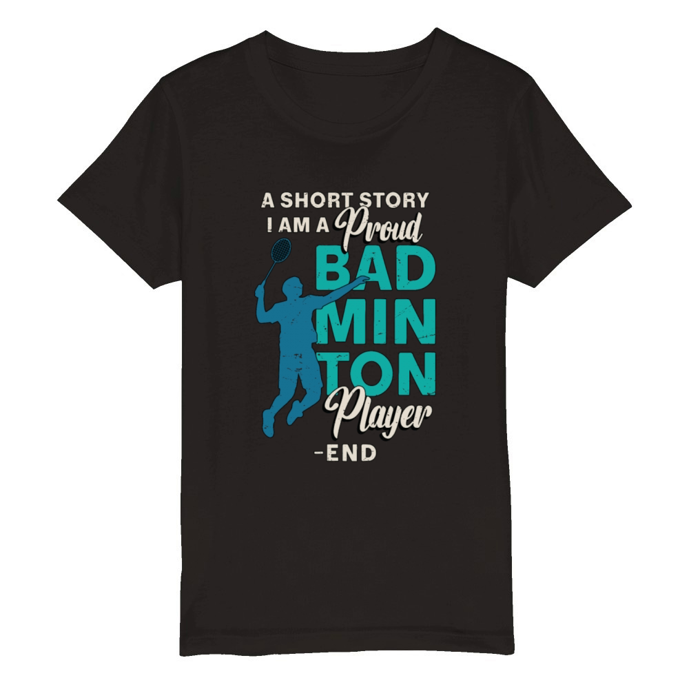 Badminton Player A Short Story Loves Racquet Sport Organic Kids Crewneck T-shirt