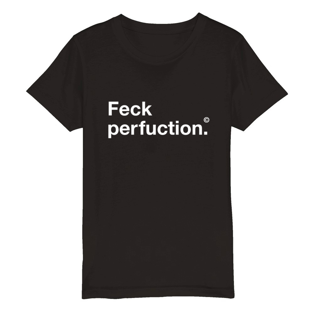 Perfect Statement School pupil feck Perfuction fun Organic Kids Crewneck T-shirt