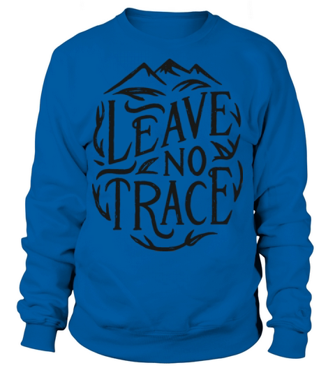 Leave no trace hiking Sweatshirt Unisex