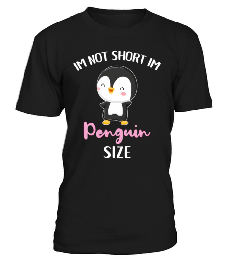 Im Not Short Im Penguin Size T-Shirt Unisex