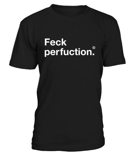 Perfect Statement School pupil feck Perfuction fun T-Shirt Unisex