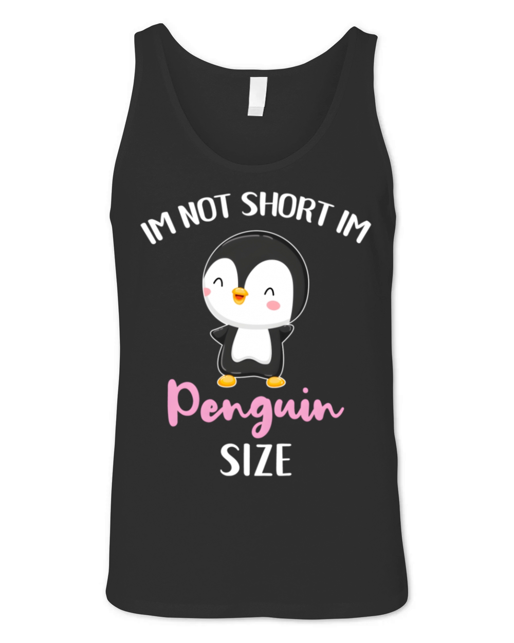 Im Not Short Im Penguin Size Unisex Jersey Tank