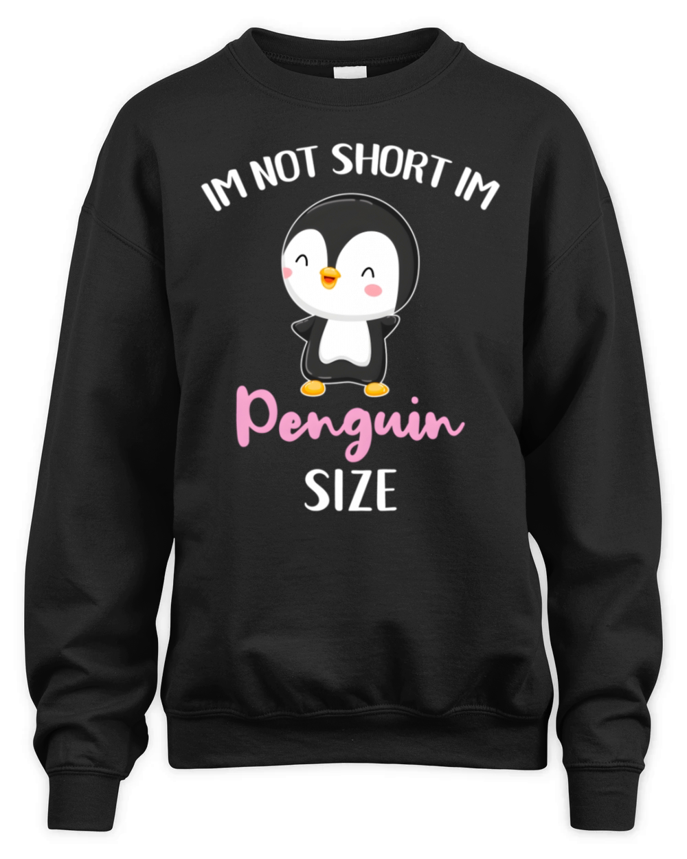 Im Not Short Im Penguin Size Unisex Premium Crewneck Sweatshirt