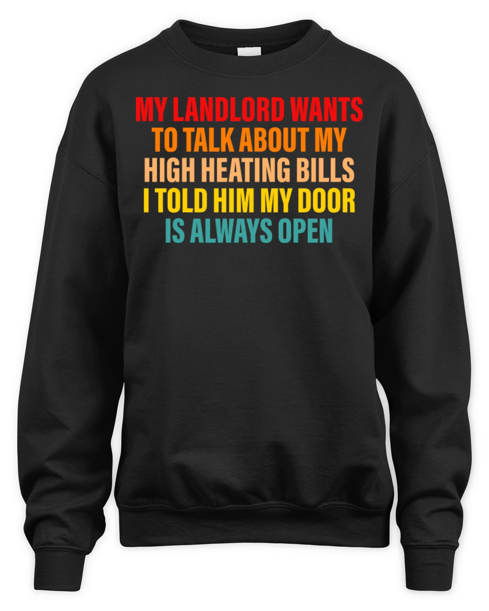 My Landlord Wants To Talk About My High Heating Unisex Premium Crewneck Sweatshirt