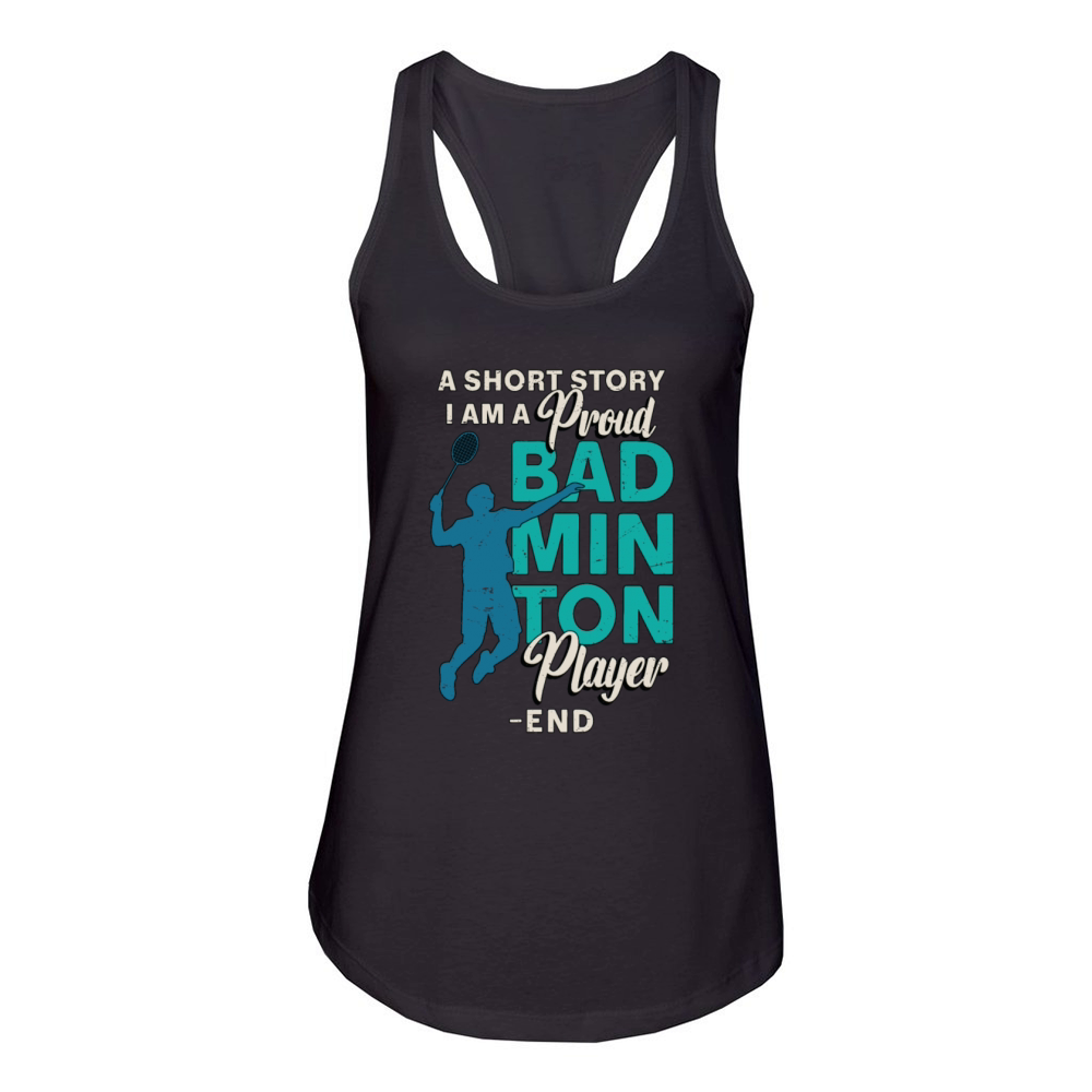 Badminton Player A Short Story Loves Racquet Sport Women's Racerback Tank