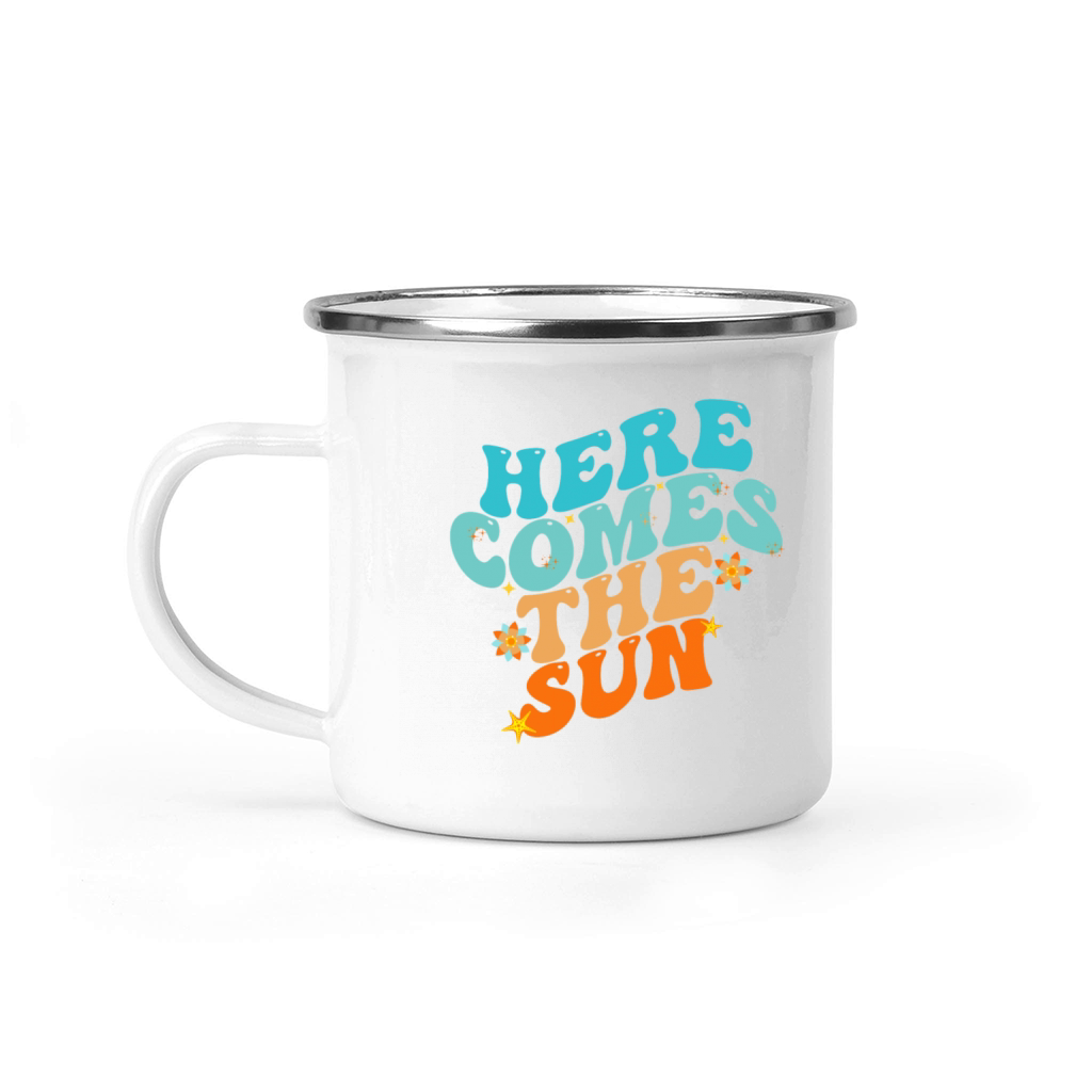 Here Comes The Sun Funny T-Shirt Camping Mug