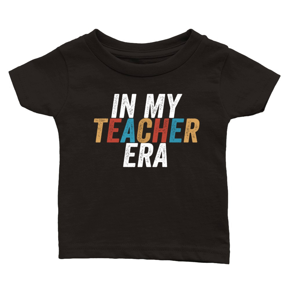 In My Teaching Era Teaching Classic Baby Crewneck T-shirt