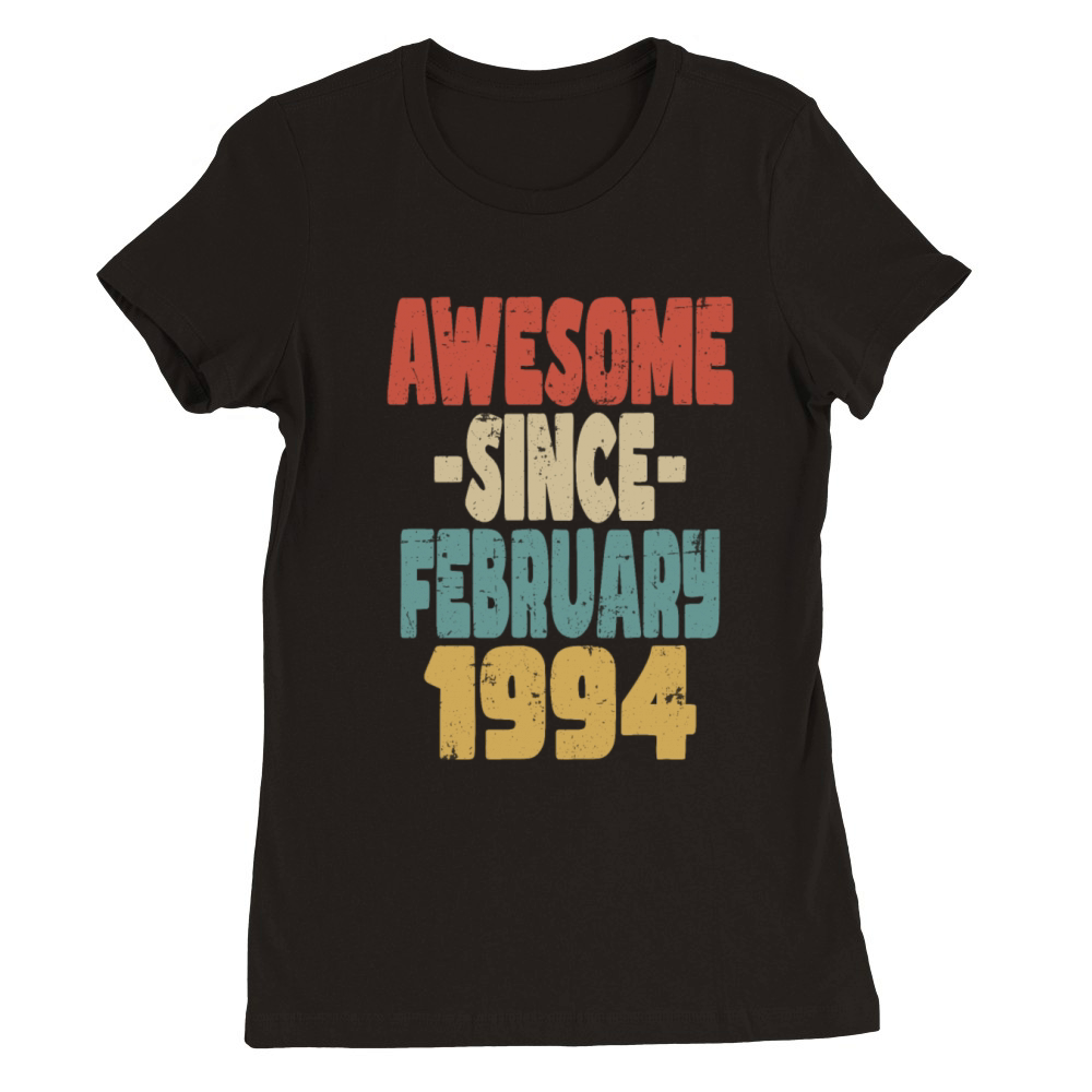 Awesome February 1994 Premium Womens Crewneck T-shirt
