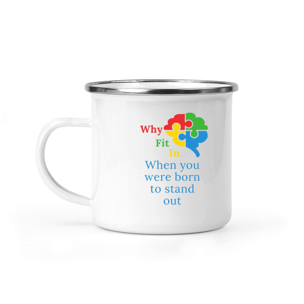 Why fit in when you were born to stand out Camping Mug