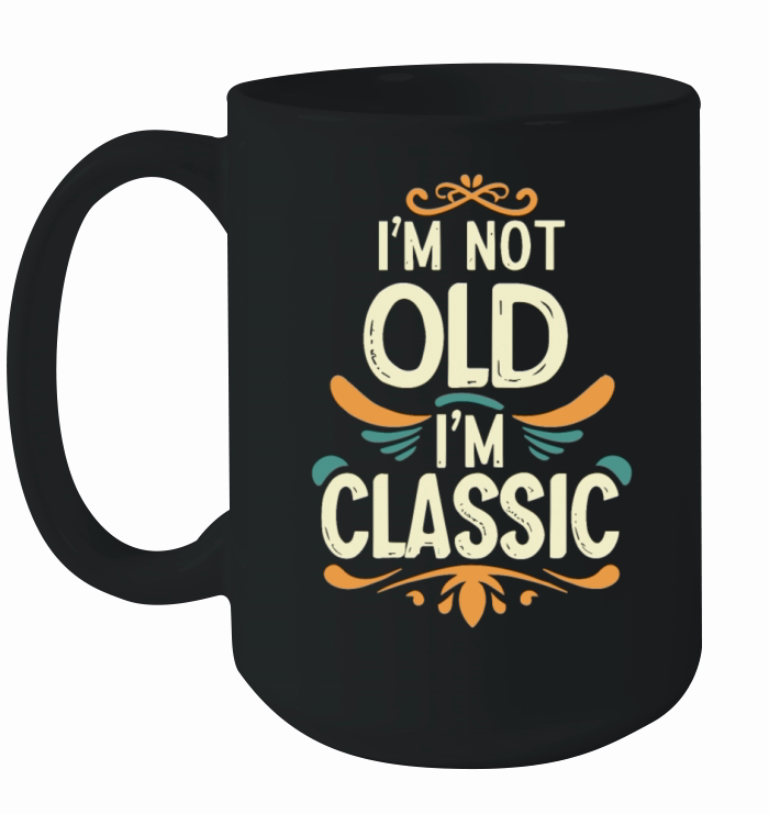 Im Not Old Im Classic Funny Car Graphic Ceramic Mug