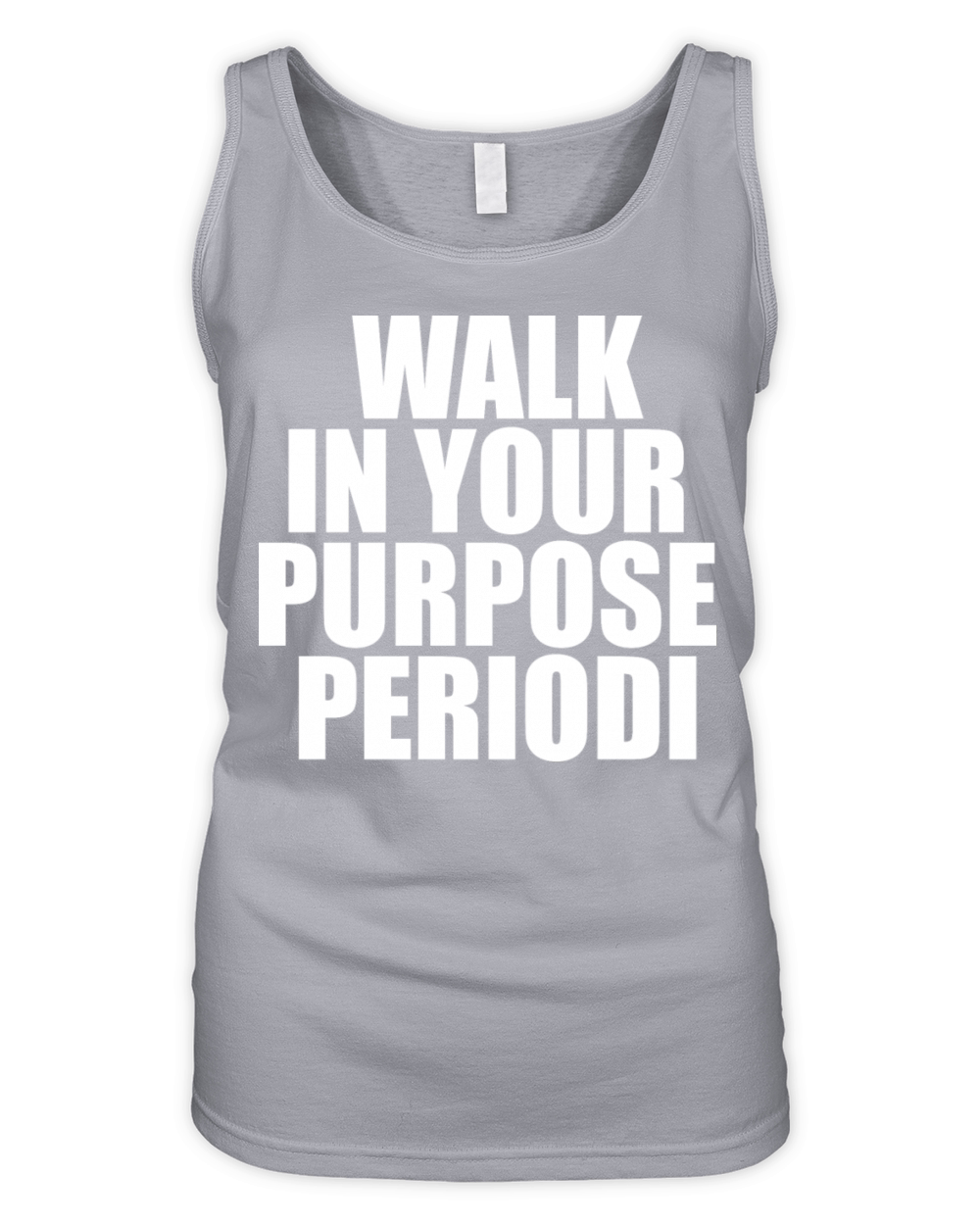 Walk In Your Purpose Periodi Quote Organic Women's Tank Top