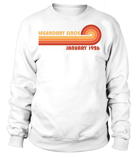 Legendary Since January 1926 Sweatshirt Unisex