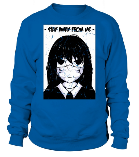 Stay Away From Me Otaku Anime Ga Kawaii Sweatshirt Unisex