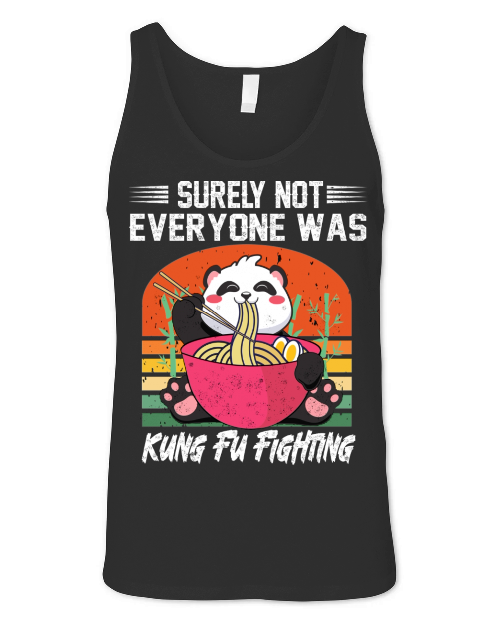 Panda Surely Not Everyone Was Kung Fu Fighting Unisex Jersey Tank