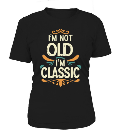 Im Not Old Im Classic Funny Car Graphic Women's T-Shirt