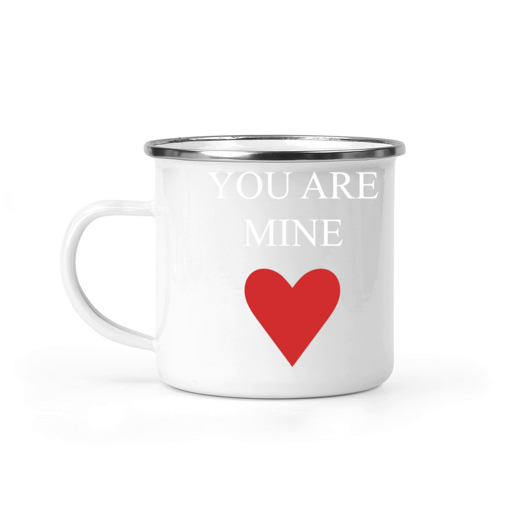 You Are Mine Camping Mug