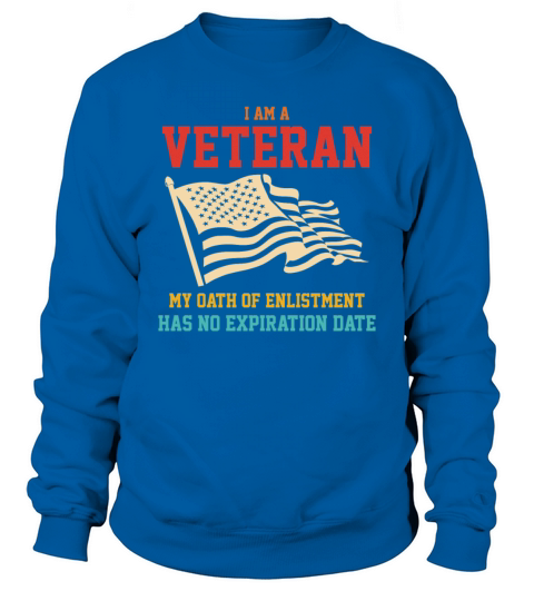 I Am A Veteran My Oath Of Enlistment Sweatshirt Unisex
