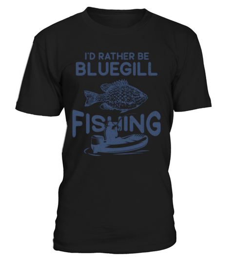 ID Rather Be Fisher Fisher Bluegill Fishing T-Shirt Unisex - Designed by  aa_66