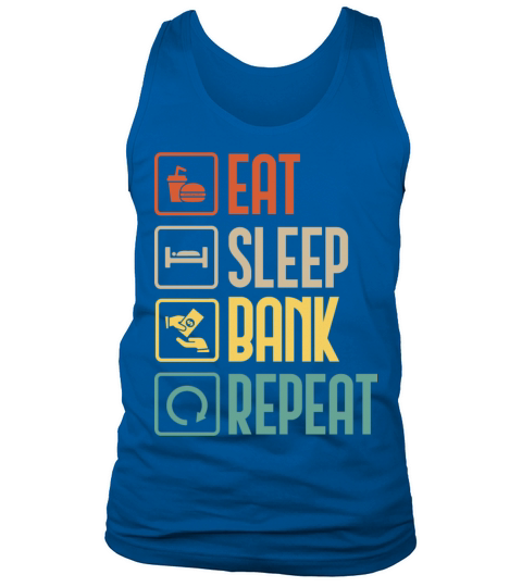Eat Sleep Bank Repeat Finance Banker Funny gift Tank Top Unisex