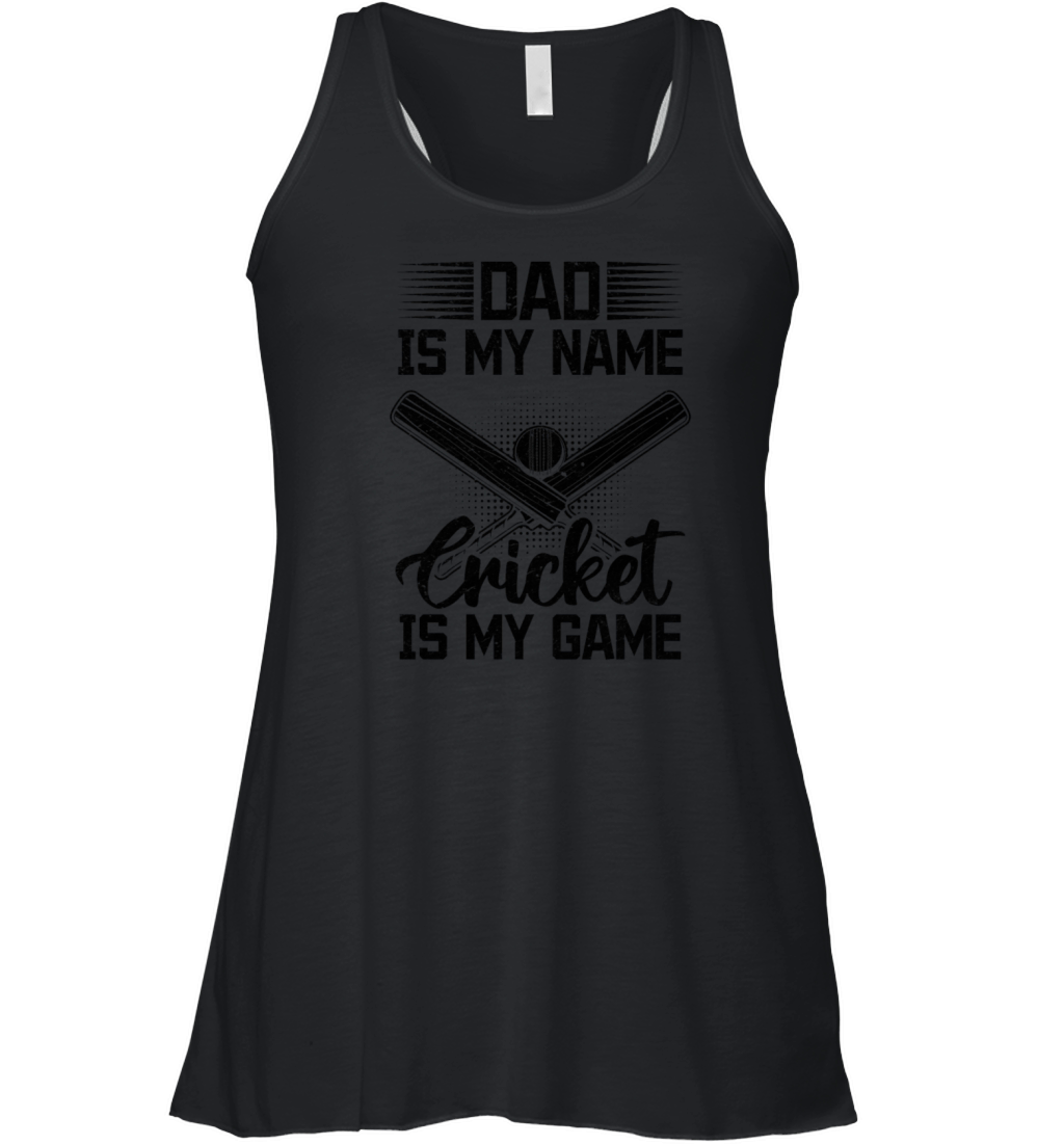 Dad Is My Name Cricket Is My Game - Cricketing Dad Women's Flowy Tank Top