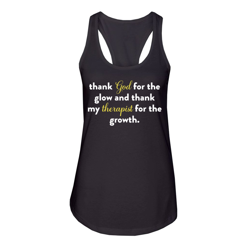 Thank God For The Glow And Thank My Therapist Women's Racerback Tank
