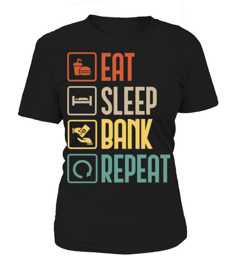 Eat Sleep Bank Repeat Finance Banker Funny gift Women's T-Shirt