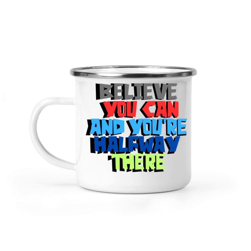 Believe you can and you re halfway there Camping Mug