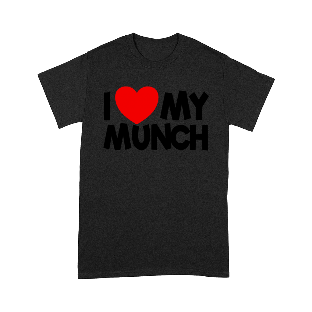 I Love My Munch Red Heart Adult Humor My Munch Comfort T-shirt