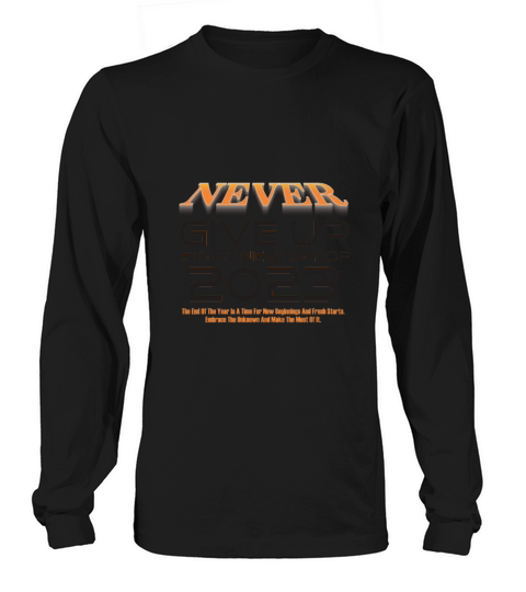 Never Give Up Long sleeved Unisex