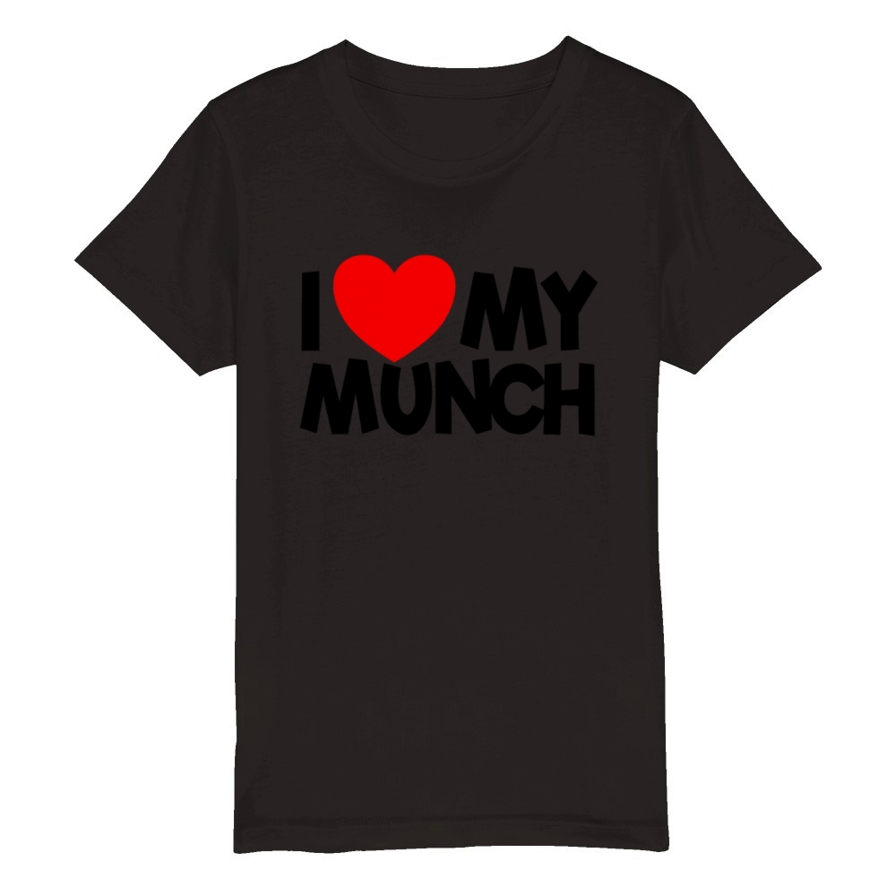 I Love My Munch Red Heart Adult Humor My Munch Organic Kids Crewneck T-shirt
