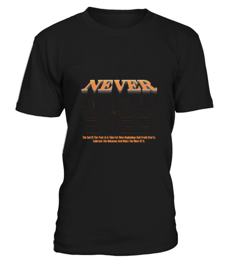 Never Give Up T-Shirt Unisex