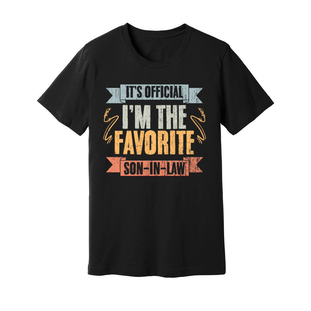 Funny Family Humor Its Official Im The Favorite Unisex Jersey Tee