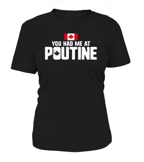 You Had Me At Poutine Canadian Fries Canada Flag Women's T-Shirt