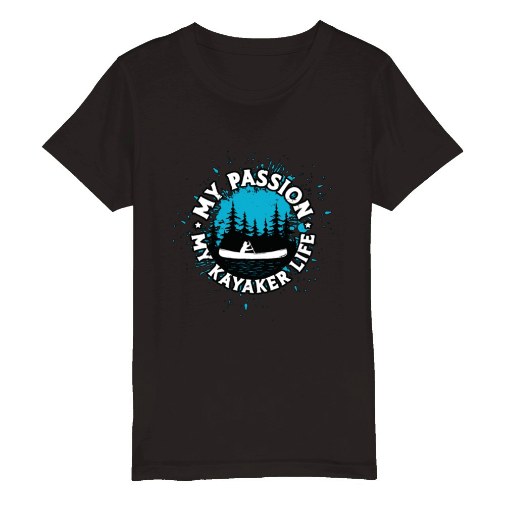 Kayaker My Passion My Kayaker Life Water Sports Organic Kids Crewneck T-shirt