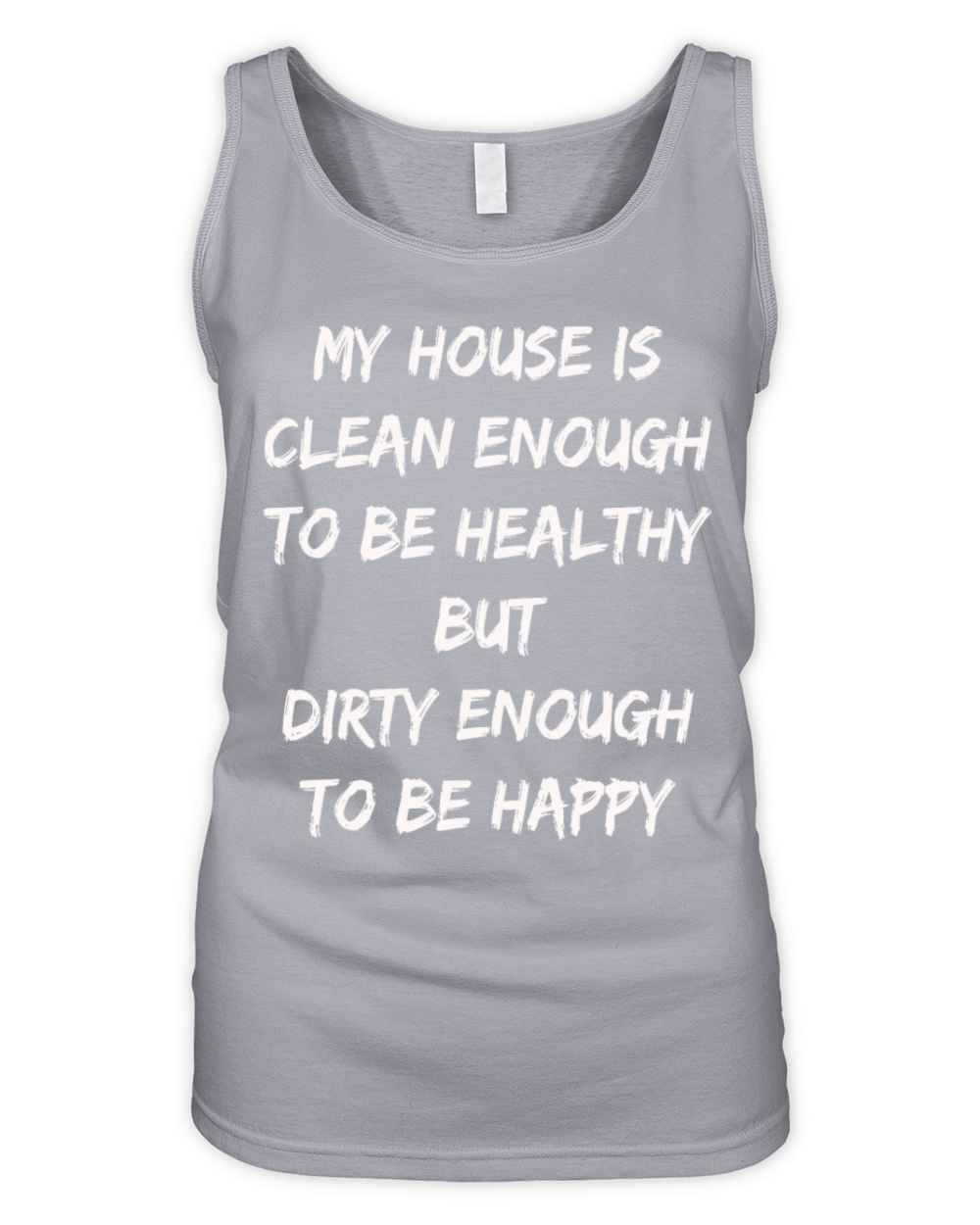 My House Is Clean Enough To Be Healthy Organic Women's Tank Top