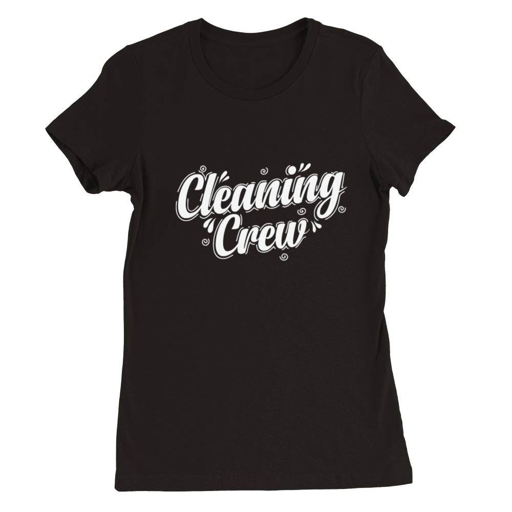 Cleaning Crew Janitor Profession Work Premium Womens Crewneck T-shirt