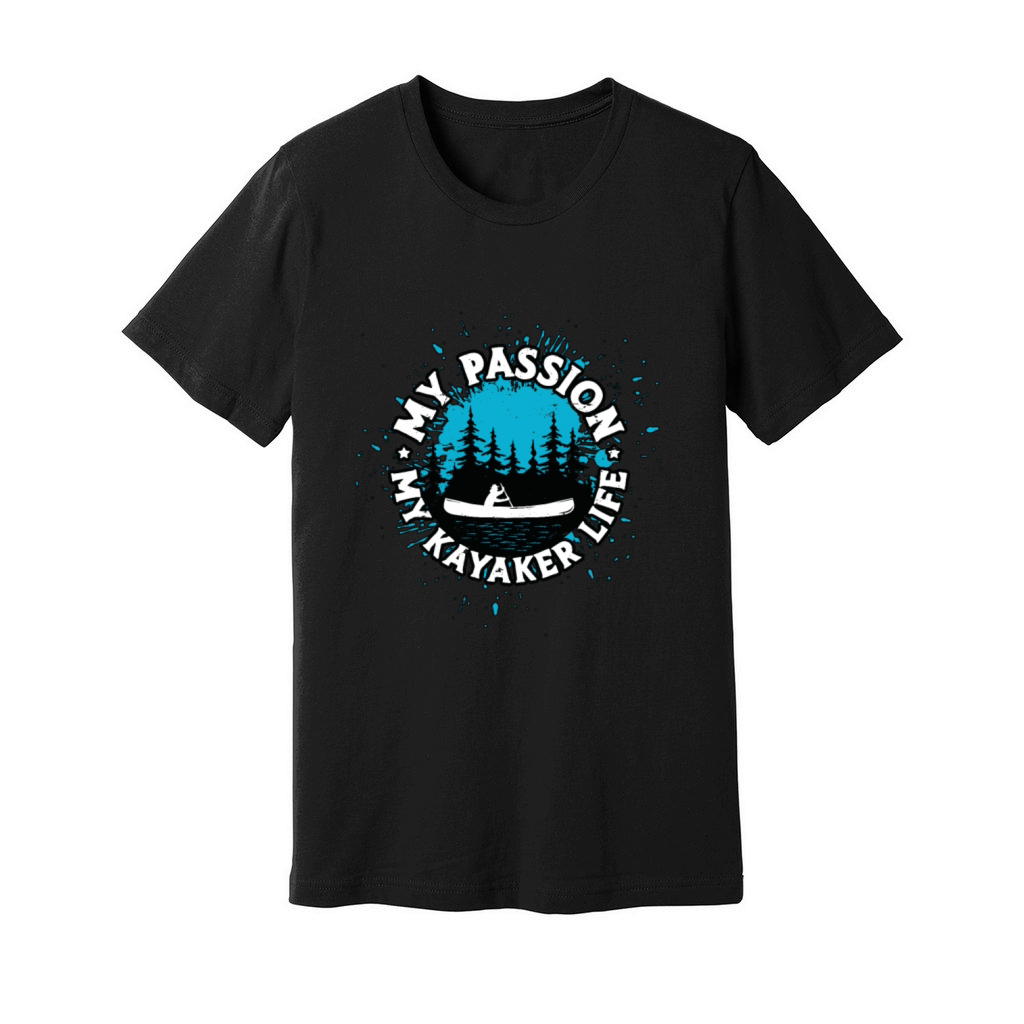 Kayaker My Passion My Kayaker Life Water Sports Unisex Jersey Tee