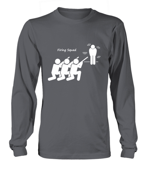 Death penalty by method firing squad Long sleeved Unisex