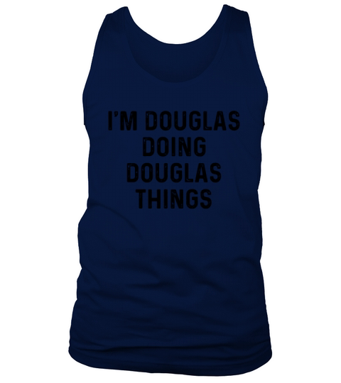 Im Douglas Doing Douglas Things Funny Gift for Tank Top Unisex