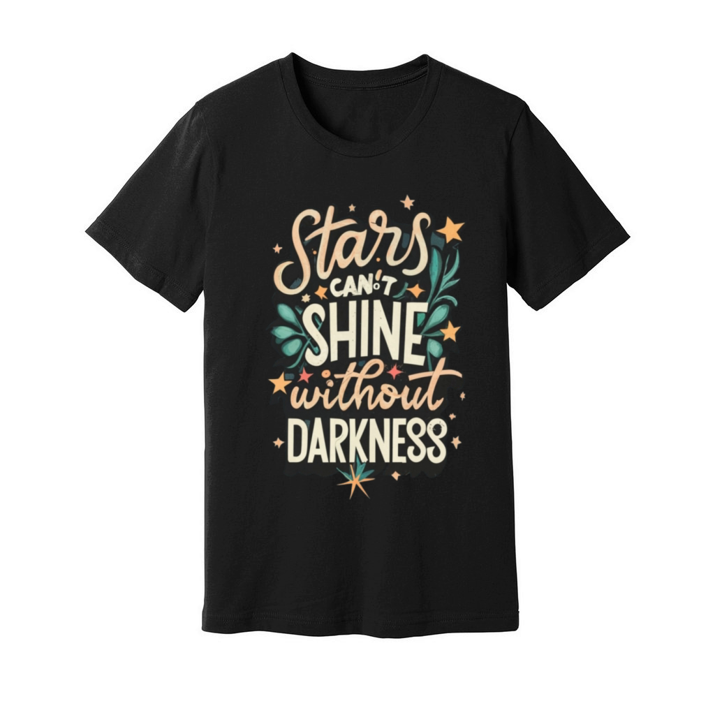 Stars can t shine without darkness Unisex Jersey Tee