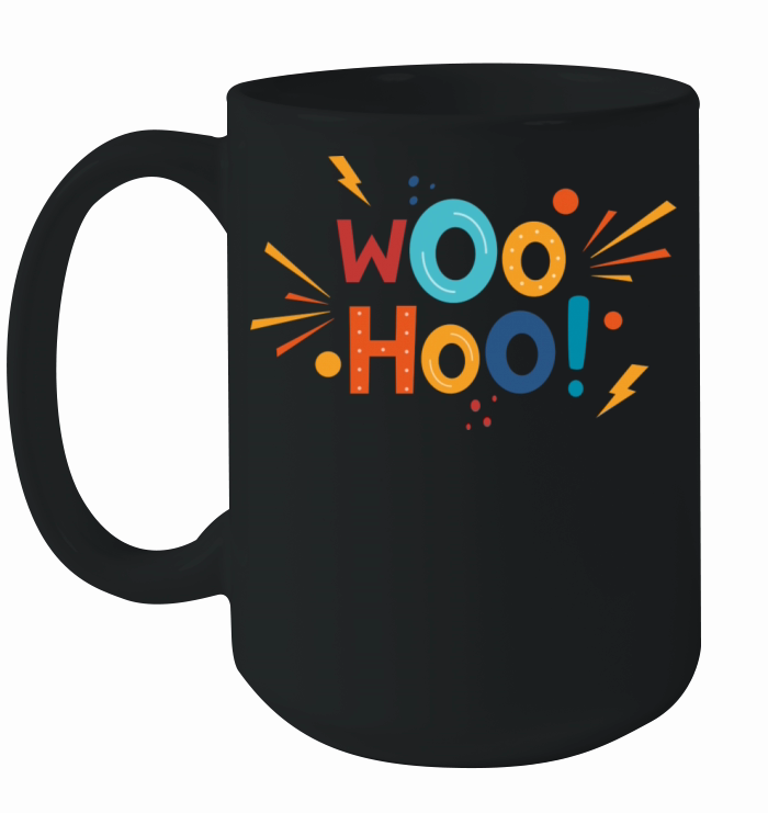 Woo hoo quotes Ceramic Mug