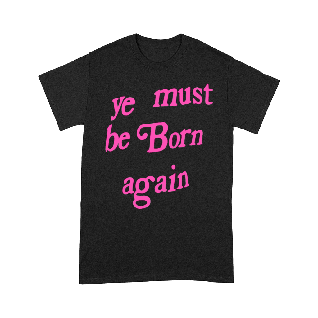 ye must be born again Comfort T-shirt