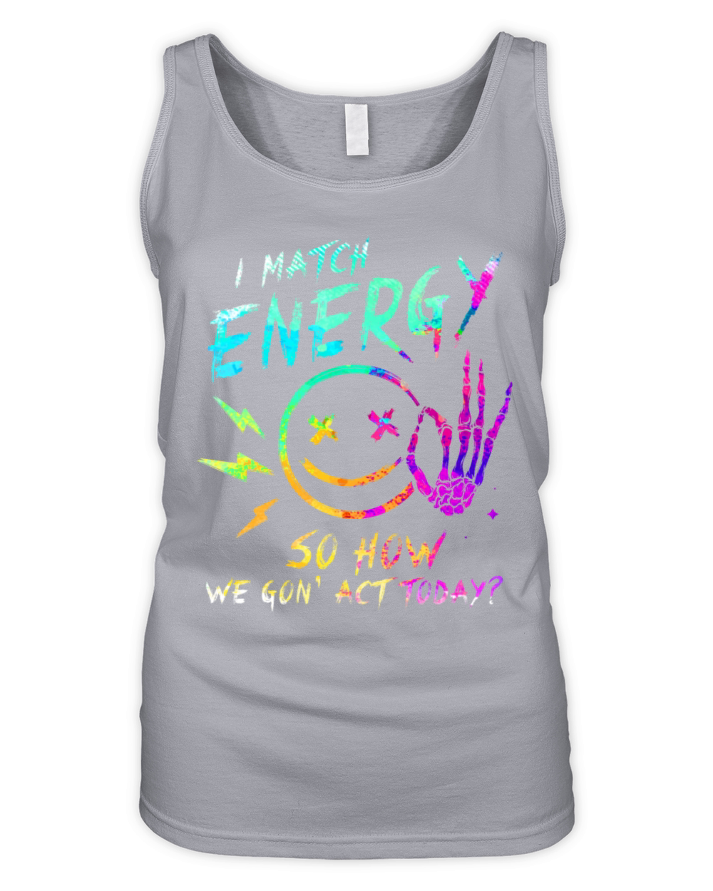 I Match Energy So How We Gon Organic Women's Tank Top