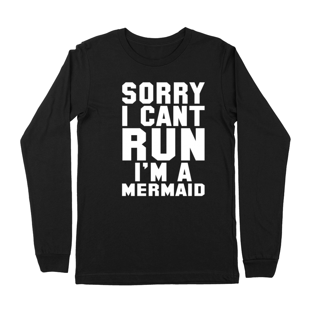 I cant run Im a Mermaid Premium Long Sleeve