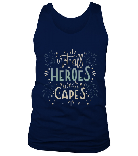 not all heroes wear capes Tank Top Unisex