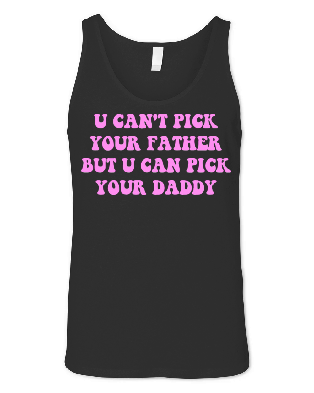 U Cant Pick Your Father But U Can Pick Your Daddy Unisex Jersey Tank