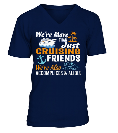 Were More Than Just Cruising V-Neck T-shirt