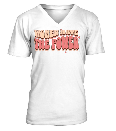 woman have the power V-Neck T-shirt