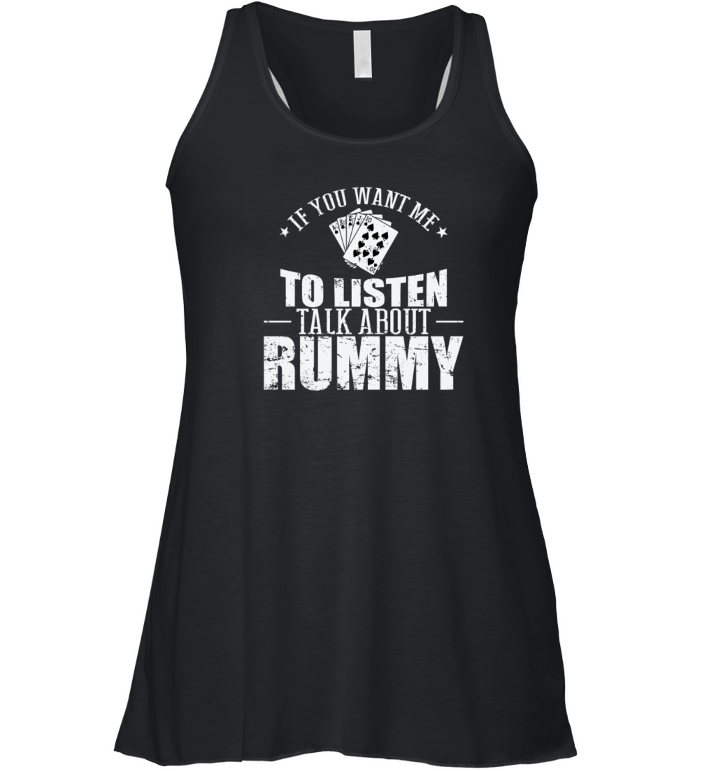 If you want me to listen talk about Rummy Women's Flowy Tank Top