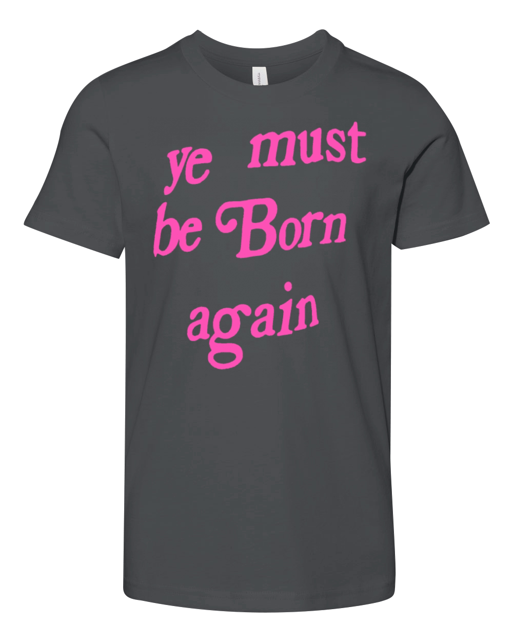 ye must be born again Youth Unisex Jersey Tee